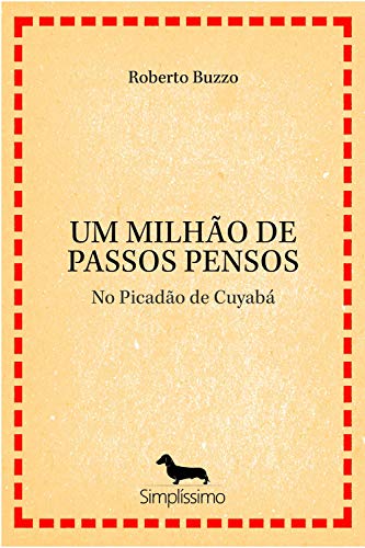Capa do livro: UM MILHÃO DE PASSOS PENSOS: No Picadão de Cuyabá - Ler Online pdf