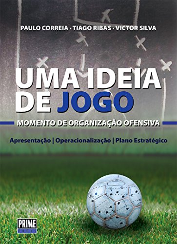 Capa do livro: Uma Ideia de Jogo: Momento de Organização Ofensiva - Ler Online pdf