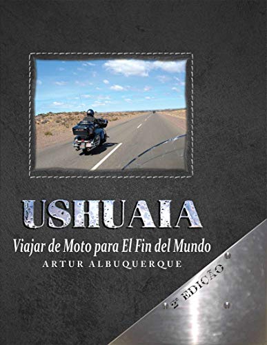 Livro PDF: Ushuaia: Viajar de Moto para El Fin del Mundo