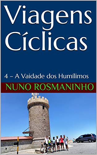 Livro PDF Viagens Cíclicas: 4 – A Vaidade dos Humílimos