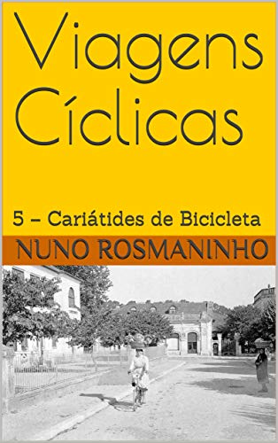 Livro PDF Viagens Cíclicas: 5 – Cariátides de Bicicleta