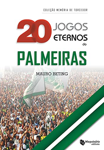 Livro PDF Vinte Jogos Eternos do Palmeiras