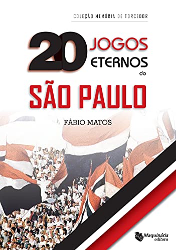 Capa do livro: Vinte Jogos Eternos do São Paulo - Ler Online pdf
