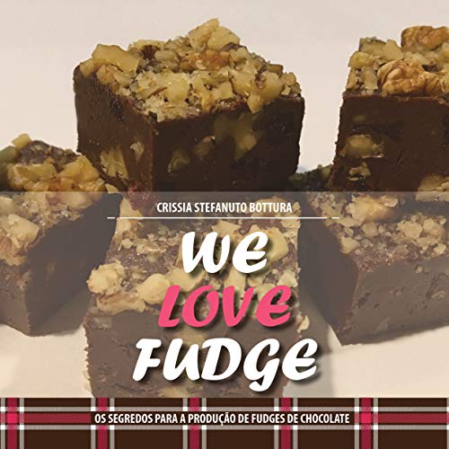 Capa do livro: We Love Fudge: Os Segredos para a Produção de Fudges de Chocolate - Ler Online pdf