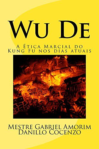 Livro PDF Wu De: A Ética Marcial do Kung Fu nos dias atuais