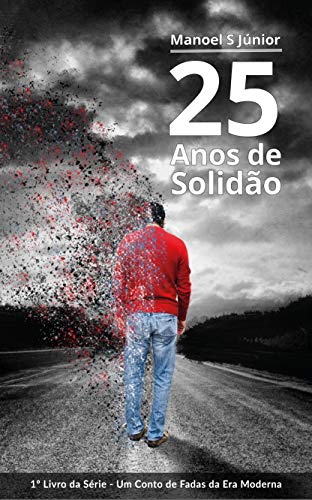 Capa do livro: 25 Anos de Solidão (Um Conto de Fadas da Era Moderna Livro 1) - Ler Online pdf