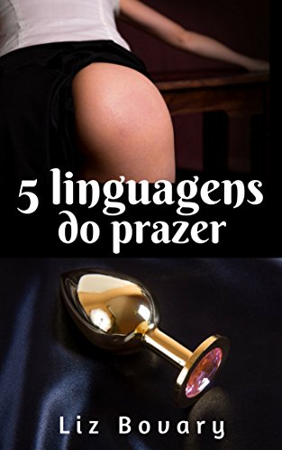 Livro PDF: 5 Linguagens do Prazer: (Conto Erótico)
