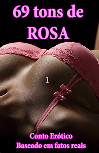 Livro PDF: 69 TONS DE ROSA: Intercâmbio do sexo