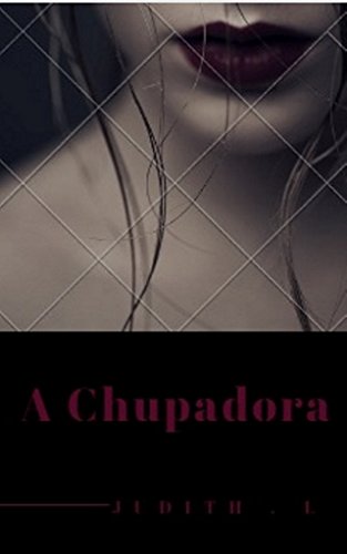 Livro PDF: A Chupadora: O amigo do meu namorado