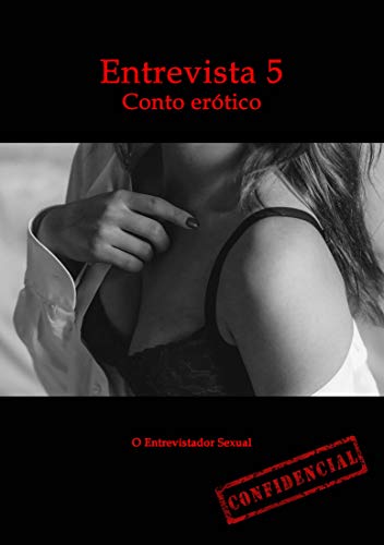 Livro PDF: A executiva problemática – Conto erótico: Entrevista 5 (Entrevistas eróticas)
