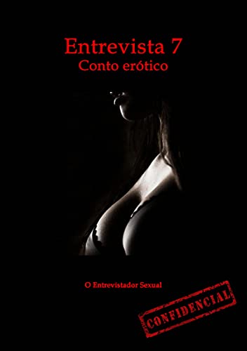 Livro PDF: A experiência de Pâmela – Conto erótico: Entrevista 7 (Entrevistas eróticas)