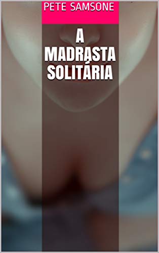 Capa do livro: A madrasta solitária - Ler Online pdf