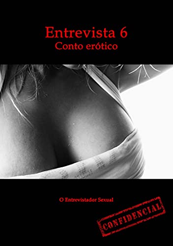 Livro PDF: A maldade sexual da Lindalva – Conto erótico: Entrevista 6 (Entrevistas eróticas)