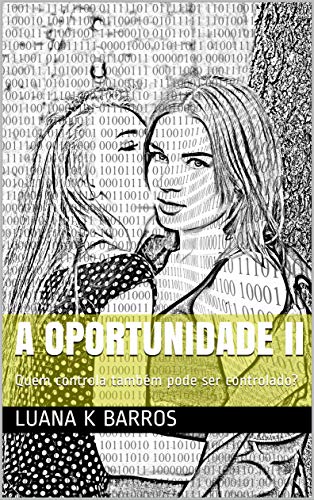 Capa do livro: A Oportunidade II: Quem controla também pode ser controlado? - Ler Online pdf
