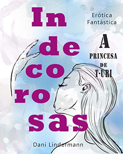 Livro PDF A princesa de T-Uri (Indecorosas Livro 2)