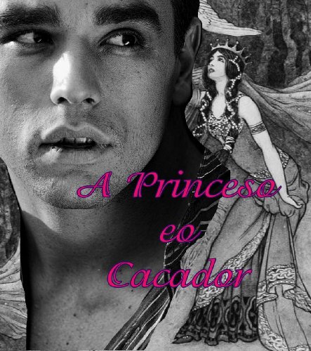 Livro PDF: A Princesa eo Caçador