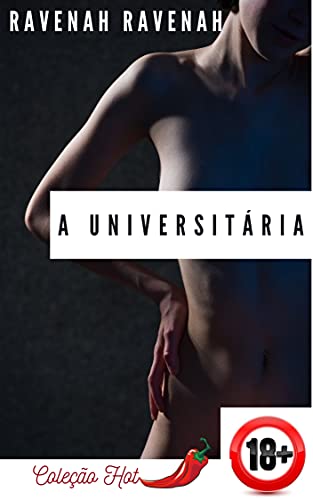 Capa do livro: A UNIVERSITÁRIA: conto erótico (Coleção Hot +18) - Ler Online pdf