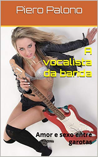 Capa do livro: A vocalista da banda: Amor e sexo entre garotas - Ler Online pdf