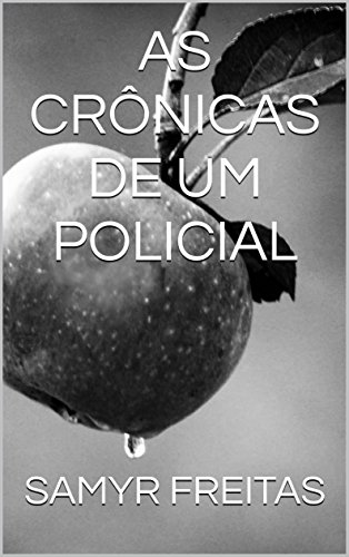 Capa do livro: AS CRÔNICAS DE UM POLICIAL - Ler Online pdf