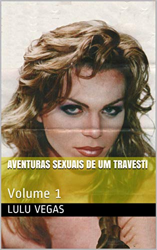 Livro PDF: Aventuras sexuais de um travesti: Volume 1 (Coleção Mundo Trans)