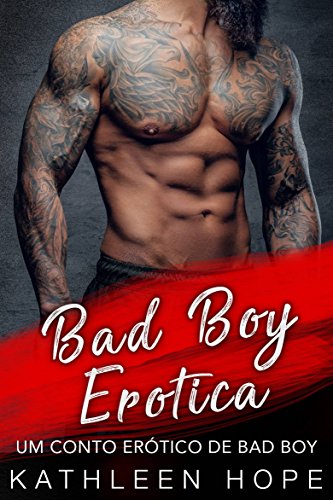 Livro PDF Bad Boy Erotica – Um Conto Erótico de Bad Boy