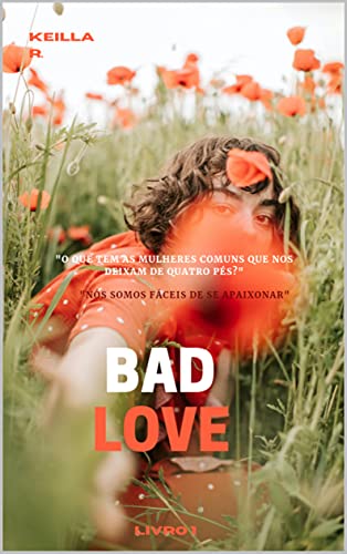 Capa do livro: BAD LOVE - Ler Online pdf