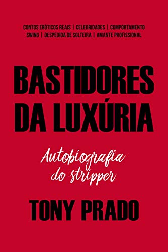 Capa do livro: Bastidores da Luxúria: Autobiografia do Stripper - Ler Online pdf
