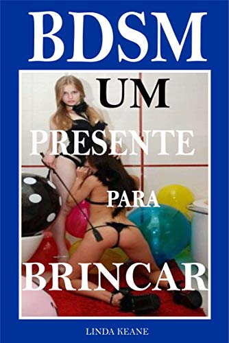 Livro PDF: BDSM um presente para brincar: Sexo BDSM com mulheres