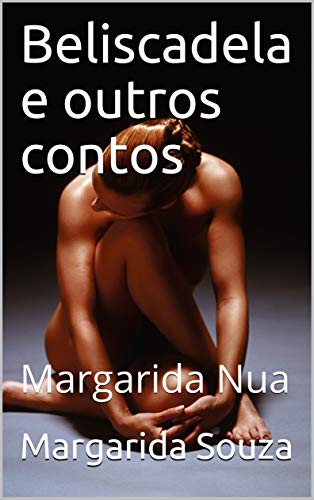 Capa do livro: Beliscadela e outros contos: Margarida Nua - Ler Online pdf