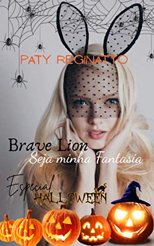 Capa do livro: Brave Lion: Seja minha Fantasia – Especial Halloween - Ler Online pdf