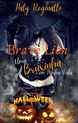 Capa do livro: Brave Lion : Uma Bruxinha em Minha Vida - Ler Online pdf