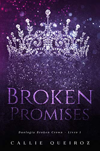 Livro PDF: Broken Promises (Broken Crown Livro 1)