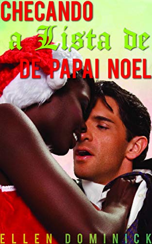 Capa do livro: Checando a Lista de Papai Noel: Um Natal Erótico Interracial - Ler Online pdf