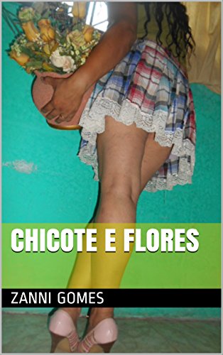 Capa do livro: CHICOTE E FLORES - Ler Online pdf