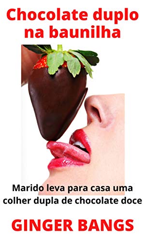Livro PDF Chocolate duplo na baunilha: Marido leva para casa uma colher dupla de chocolate doce (Contos de baunilha Livro 2)