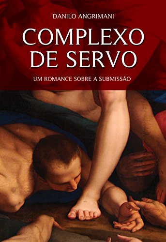 Livro PDF Complexo de Servo: Um romance sobre a submissão