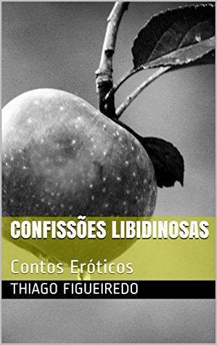 Livro PDF: Confissões Libidinosas: Contos Eróticos