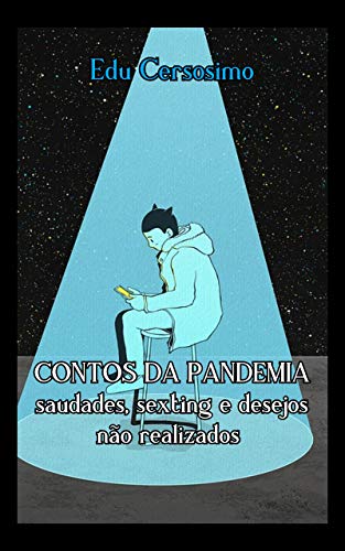 Capa do livro: Contos da Pandemia: saudades, sexting e desejos não realizados - Ler Online pdf