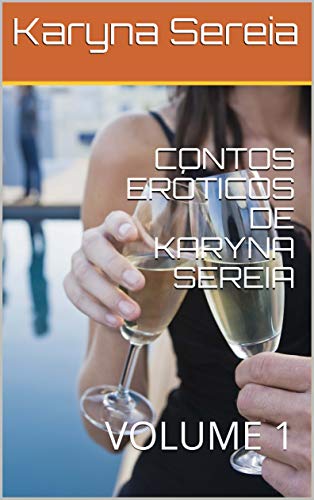 Livro PDF: CONTOS ERÓTICOS DE KARYNA SEREIA: VOLUME 1