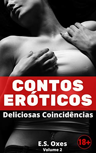Capa do livro: Contos Eróticos: Deliciosas coincidências (Contos Eróticos – Oxes) - Ler Online pdf