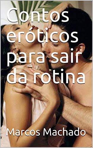 Capa do livro: Contos eróticos para sair da rotina - Ler Online pdf