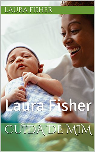 Capa do livro: Cuida de Mim: Laura Fisher - Ler Online pdf