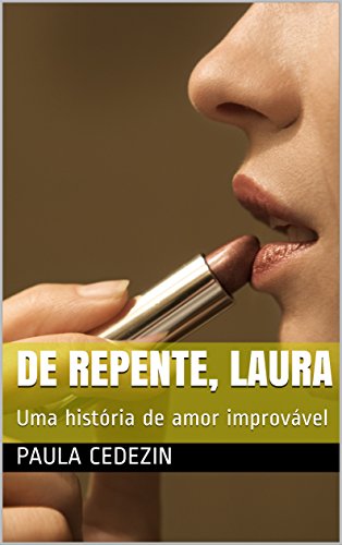 Capa do livro: De repente, Laura: Uma história de amor improvável - Ler Online pdf