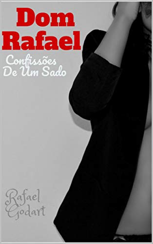 Capa do livro: Dom Rafael: Confissões de Um Sado - Ler Online pdf