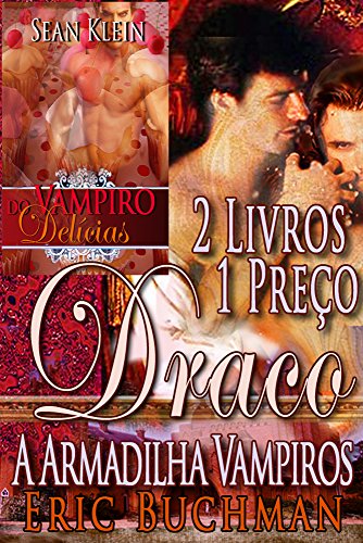 Livro PDF Draco – A Armadilha Vampiros: do Vampiro Delícias: 2 Livros 1 Preço: 2 Livros 1 Preço: Vampiro anseia por seu passado e Cupcakes