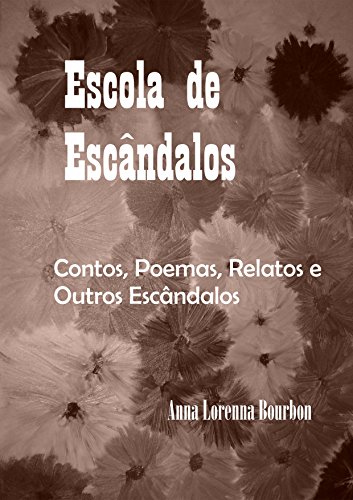 Livro PDF: Escola de Escândalos: Contos, Poemas, Relatos e Outros Escândalos (1)