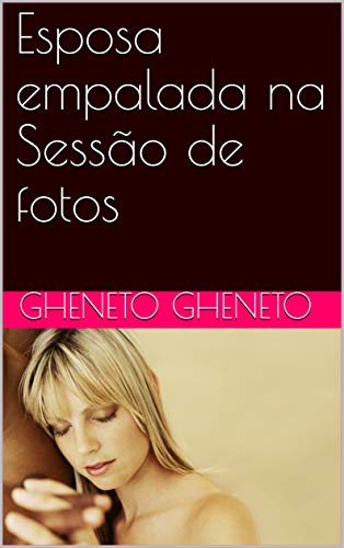 Capa do livro: Esposa empalada na Sessão de fotos (1) - Ler Online pdf