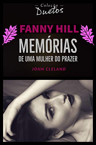 Livro PDF: Fanny Hill (Coleção Duetos): Memórias de Uma Mulher do Prazer