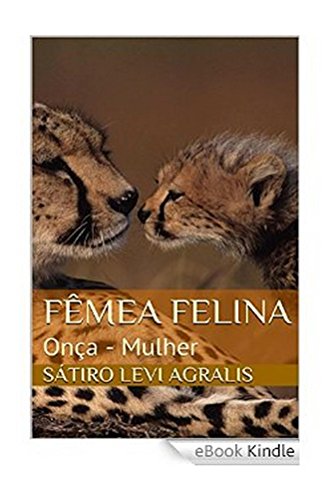Capa do livro: Femea Felina, Onca – Mulher: Pedos, o Jovem – II (Eros, Pedos, Polis, Tanatos Livro 6) - Ler Online pdf