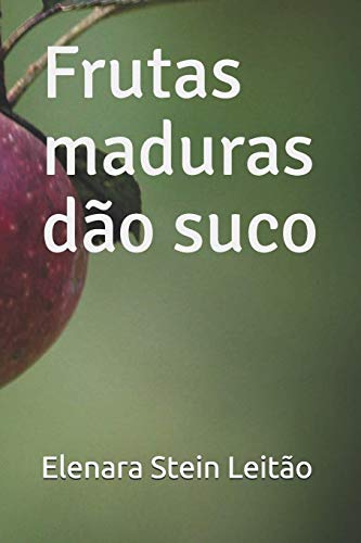 Capa do livro: Frutas maduras dão suco - Ler Online pdf